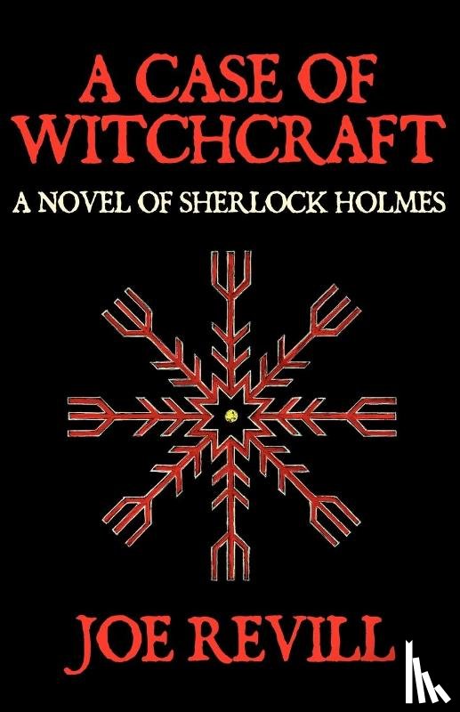 Joe Revill - A Case of Witchcraft - a Novel of Sherlock Holmes
