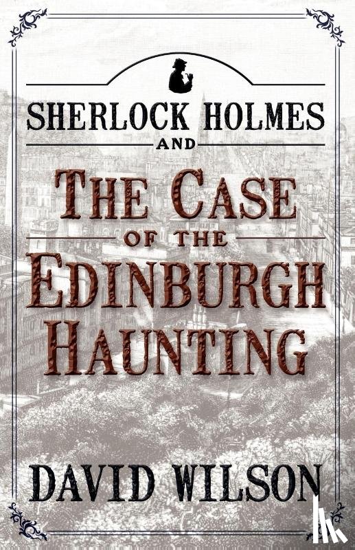 Wilson, David - Sherlock Holmes and the Case of the Edinburgh Haunting