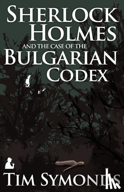 Symonds, Tim - Sherlock Holmes and the Case of the Bulgarian Codex