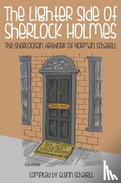 Schatell, Glenn - The Lighter Side of Sherlock Holmes: The Sherlockian Artwork of Norman Schatell