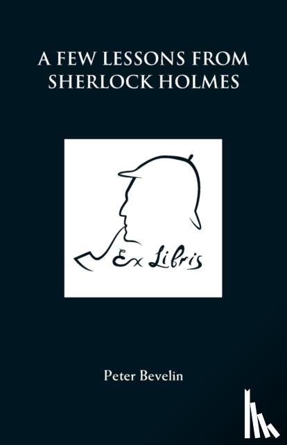 Bevelin, Peter - A Few Lessons from Sherlock Holmes