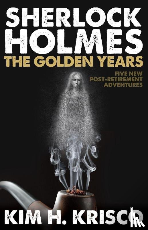 Krisco, Kim H. - Sherlock Holmes: The Golden Years