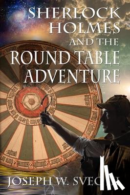 Svec, Joseph W - Sherlock Holmes and the Round Table Adventure.