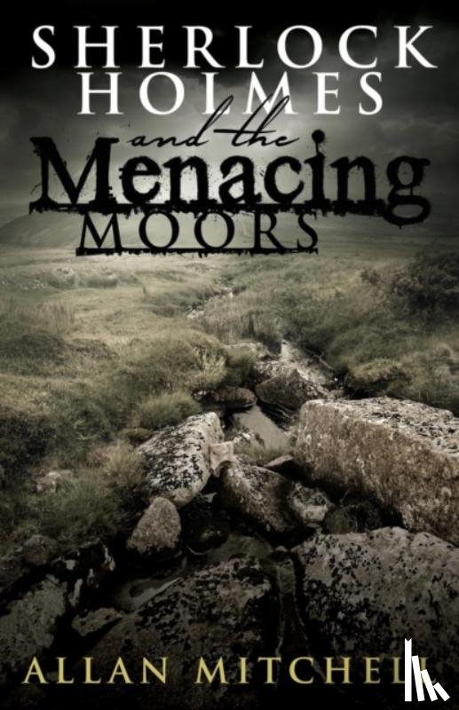 Mitchell, Allan - Sherlock Holmes and the Menacing Moors