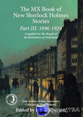 David Marcum - The Mx Book of New Sherlock Holmes Stories Part III: 1896 to 1929