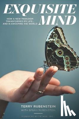 Rubenstein, Terry - Exquisite Mind - How Three Principles Transformed My Life, and how they can Transform Yours