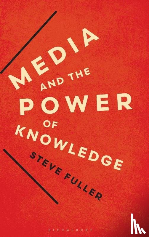 Fuller, Steve - Media and the Power of Knowledge