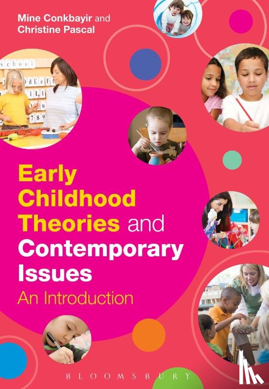 Conkbayir, Dr Mine (Early years consultant, Pascal, Christine - Early Childhood Theories and Contemporary Issues