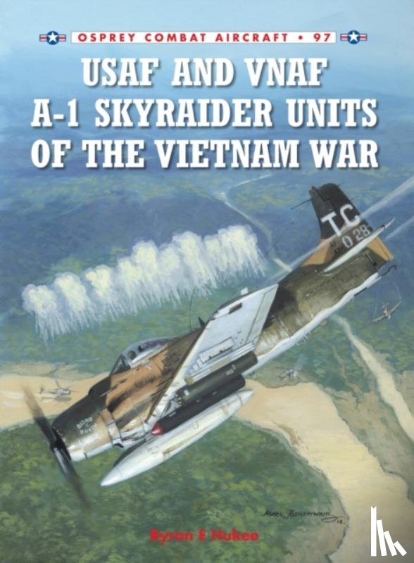 Hukee, Byron E - USAF and VNAF A-1 Skyraider Units of the Vietnam War