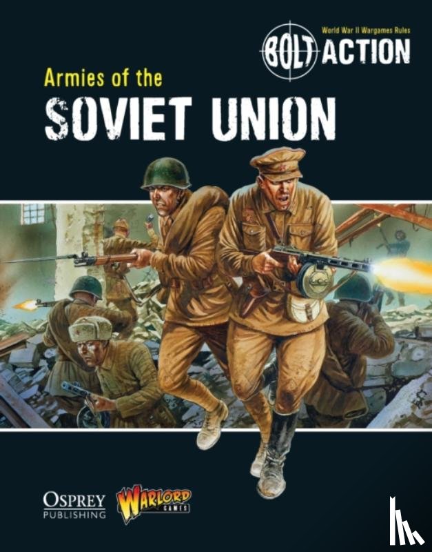Games, Warlord, Chambers, Andy - Bolt Action: Armies of the Soviet Union