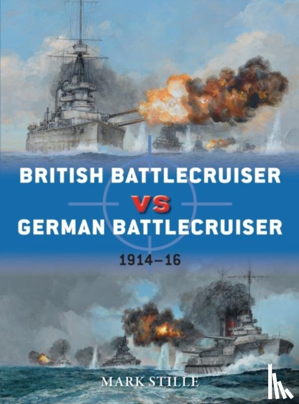 Stille, Mark (Author) - British Battlecruiser vs German Battlecruiser