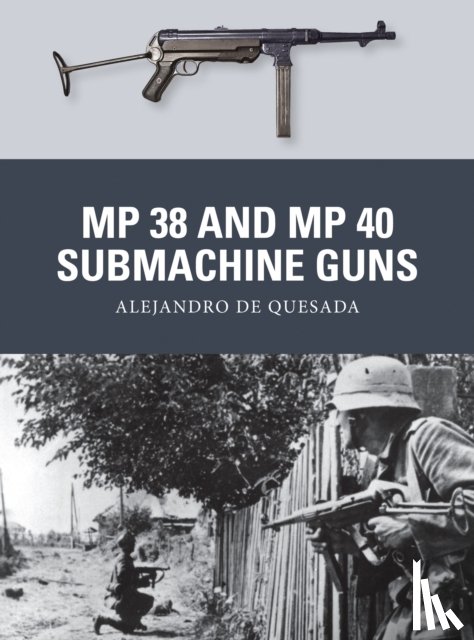de Quesada, Alejandro - MP 38 and MP 40 Submachine Guns