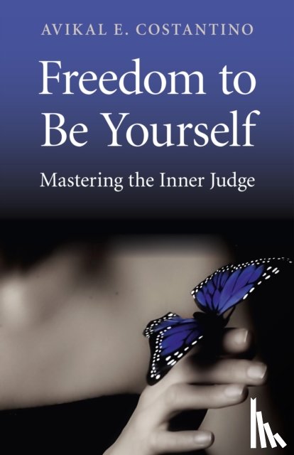 Costantino, Avikal - Freedom to Be Yourself – Mastering the Inner Judge