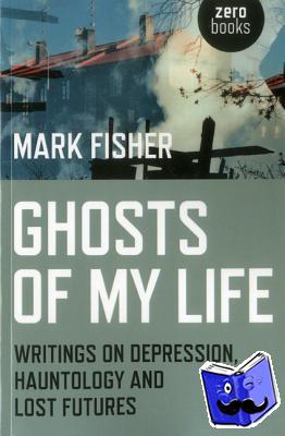 Fisher, Mark - Ghosts of My Life