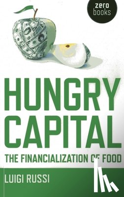 Russi, Luigi - Hungry Capital - The Financialization of Food