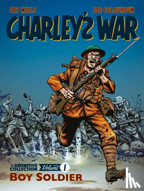 Mills, Pat, Colquhoun, Joe - Charley's War: The Definitive Collection, Volume One