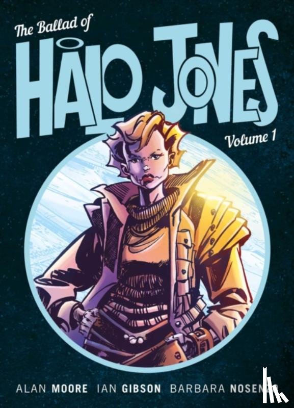 Moore, Alan, Gibson, Ian - The Ballad of Halo Jones, Volume One