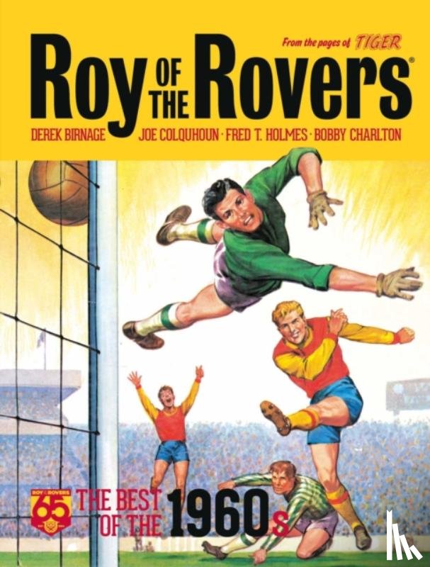 Birnage, Derek, Colquhoun, Joe, Holmes, Fred T, Charlton, Bobby - Roy of the Rovers: The Best of the 1960s