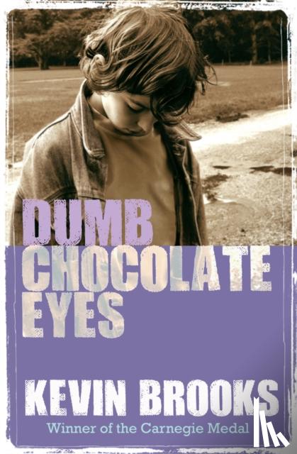 Brooks, Kevin - Dumb Chocolate Eyes