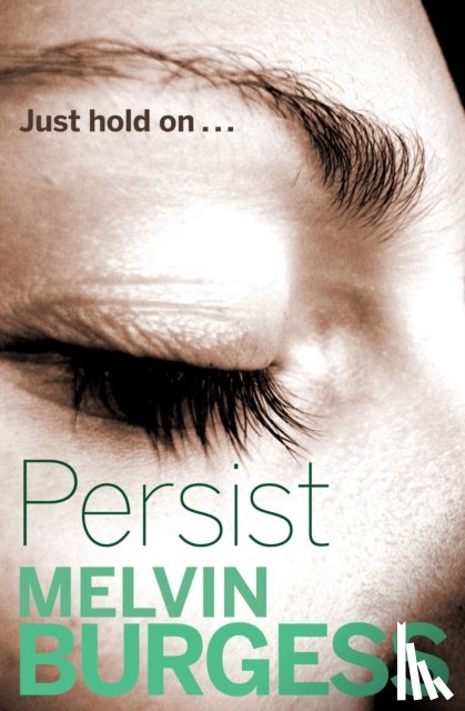 Burgess, Melvin - Persist