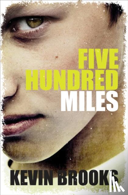 Brooks, Kevin - Brooks, K: Five Hundred Miles
