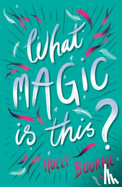 Bourne, Holly - What Magic Is This?