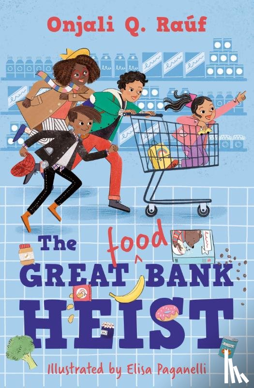 Rauf, Onjali Q. - The Great (Food) Bank Heist