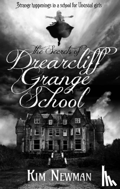 Newman, Kim - The Secrets of Drearcliff Grange School