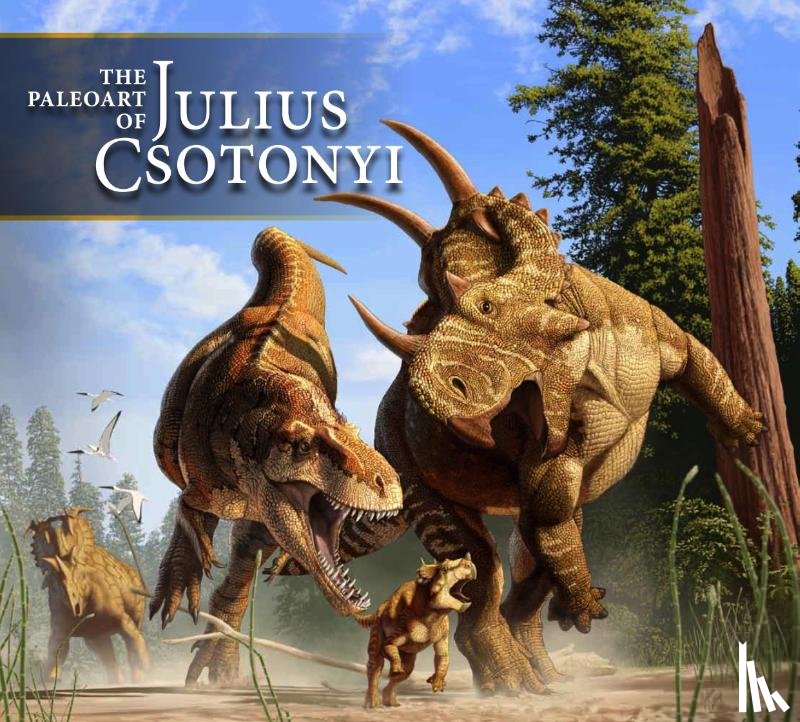 Csotonyi, Julius - The Paleoart of Julius Csotonyi