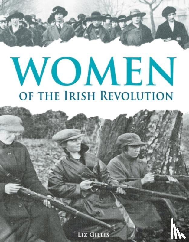 Gillis, Liz - Women of the Irish Revolution