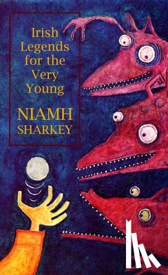 Sharkey, Niamh - Irish Legends for the Very Young