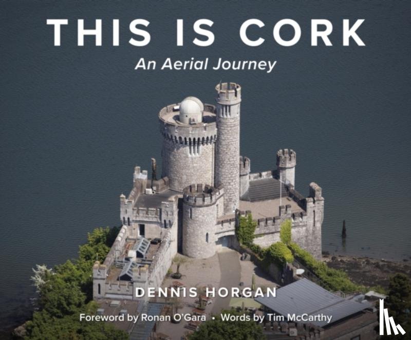  - This is Cork: An Aerial Journey