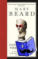 Beard, Professor Mary - Confronting the Classics