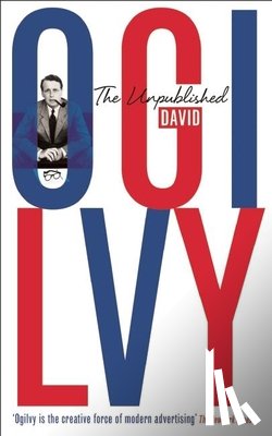 Ogilvy, David - The Unpublished David Ogilvy