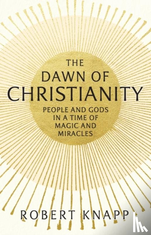 Knapp, Professor Robert C. - The Dawn of Christianity