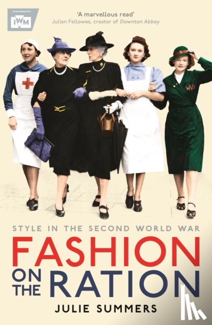 Summers, Julie - Fashion on the Ration