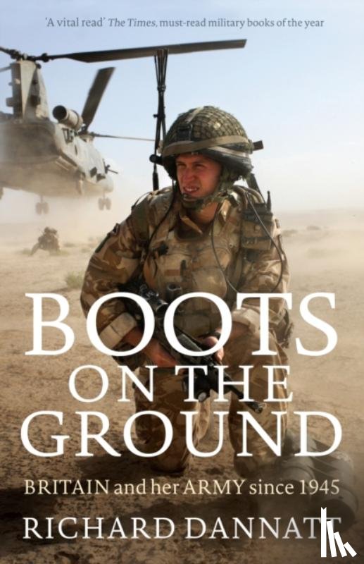 Dannatt, General Lord Richard - Boots on the Ground