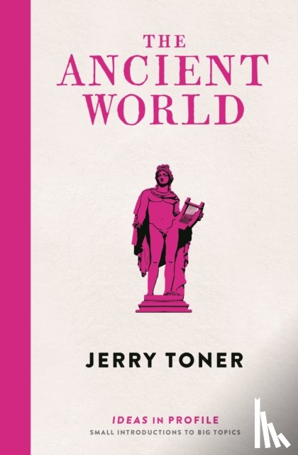Toner, Dr. Jerry (Fellow Teacher and Director of Studies in Classics) - The Ancient World: Ideas in Profile