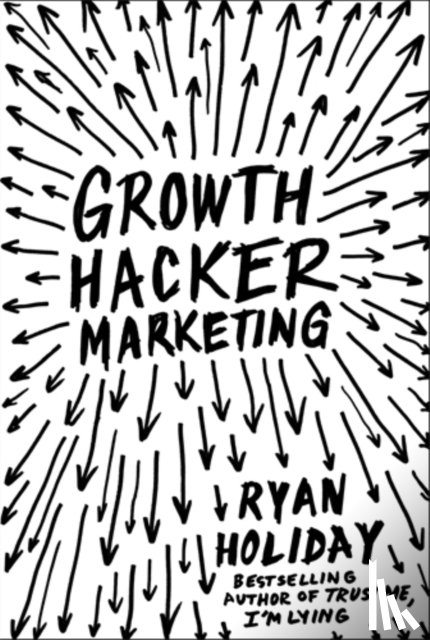 Holiday, Ryan - Growth Hacker Marketing