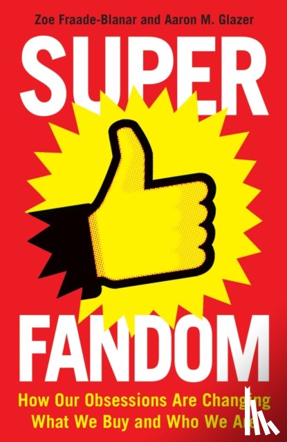 Fraade-Blanar, Zoe, Glazer, Aaron M. - Superfandom