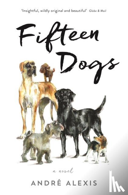 Alexis, Andre - Fifteen Dogs