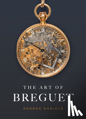 Daniels, George - The Art of Breguet