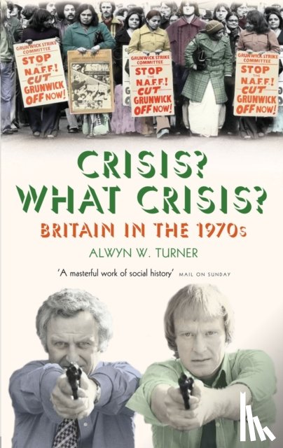 Turner, Alwyn W. - Crisis? What Crisis?