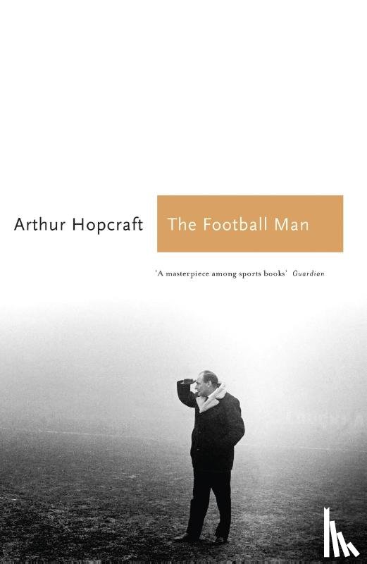 Hopcraft, Arthur - The Football Man