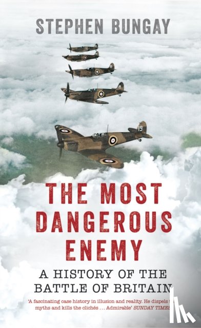 Bungay, Stephen - The Most Dangerous Enemy