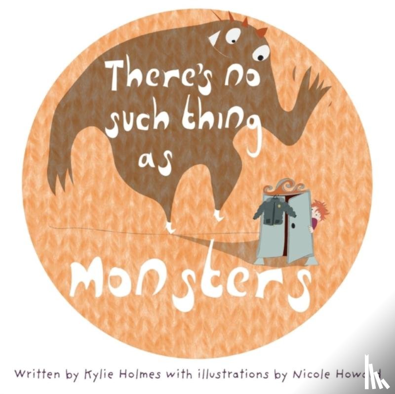 Holmes, Kylie - There's No Such Thing As Monsters