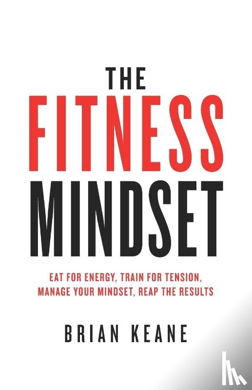 Keane, Brian - The Fitness Mindset
