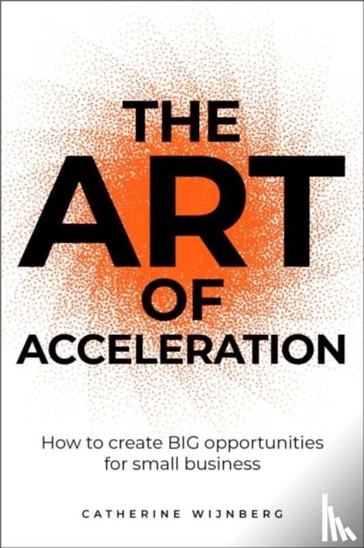 Wijnberg, Catherine - The Art of Acceleration