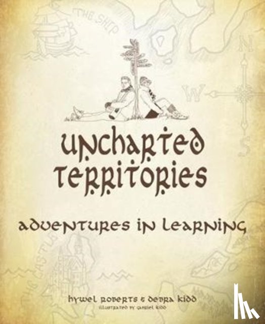 Roberts, Hywel, Kidd, Debra - Uncharted Territories