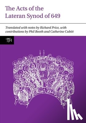 Price, Richard - The Acts of the Lateran Synod of 649